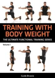 Training with Body Weight for Strength and Mobility - Guido Bruscia (ISBN: 9781782552734)