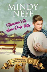 Preacher's In-Name-Only Wife: Small Town Contemporary Romance - Mindy Neff (ISBN: 9781948319218)