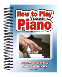 How to Play Piano and Keyboard - Alan Brown (ISBN: 9781847869814)