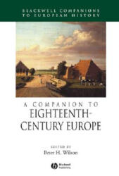 Companion to Eighteenth-Century Europe - Peter H. Wilson (ISBN: 9781405139472)