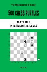 500 Chess Puzzles, Mate in 3, Intermediate Level (ISBN: 9781006892592)