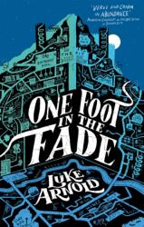 One Foot in the Fade (ISBN: 9780356516189)