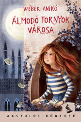 Álmodó tornyok városa - Abszolút könyvek (ISBN: 9789635879328)