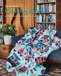 Coming Home Quilt Pattern with instructional videos - Sarah Fielke (ISBN: 9781714481255)