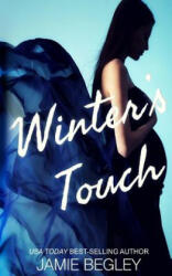 Winter's Touch - Jamie Begley (ISBN: 9781946067012)