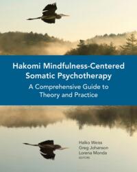 Hakomi Mindfulness-Centered Somatic Psychotherapy (ISBN: 9780393710724)