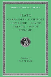 Charmides. Alcibiades I and II. Hipparchus. The Lovers. Theages. Minos. Epinomis - Plato (ISBN: 9780674992214)