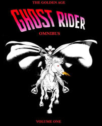The Golden Age Ghost Rider Omnibus Volume One - Rw Hubbard (ISBN: 9780985478162)