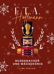E. T. A. Hoffmann: Nußknacker und Mausekönig. Vollständige Ausgabe - HOFFMANN E. T. A. (ISBN: 9783965425576)