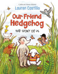 Our Friend Hedgehog - Lauren Castillo (ISBN: 9781524766719)