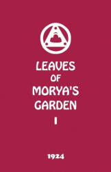 Leaves of Morya's Garden I - AGNI YOGA SOCIETY (ISBN: 9781946742766)