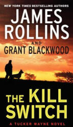 Kill Switch - James Rollins, Grant Blackwood (ISBN: 9780062135261)