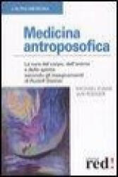 Medicina antroposofica. La cura del corpo, dell'anima e dello spirito secondo gli insegnamenti di Rudolf Steiner - Michael Evans, Iain Rodger, R. Guardigli (ISBN: 9788874473359)