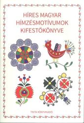 Híres magyar hímzésmotívumok kifestőkönyve (ISBN: 9789634090465)