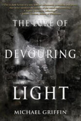 Lure of Devouring Light - Griffin, Michael (ISBN: 9781939905192)