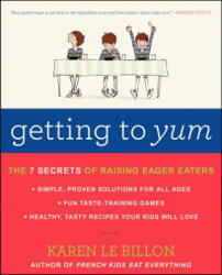 Getting to Yum - Karen Le Billon (ISBN: 9780062248701)