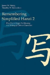 Remembering Simplified Hanzi 2 - James W. Heisig (ISBN: 9780824836559)
