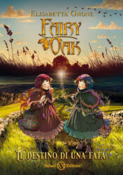 destino di una fata. Fairy Oak - Elisabetta Gnone (2021)
