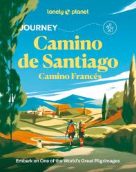 Camino Francia út útikönyv Lonely Planet Journey Camino de Santiago : Camino Frances angol 2025 (ISBN: 9781837586660)