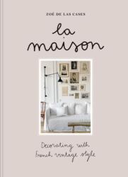 Zoe de Las Cases La Maison - Zoe de Las Cases (ISBN: 9781840919608)