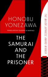 The Samurai and the Prisoner - Honobu Yonezawa (ISBN: 9781408724477)