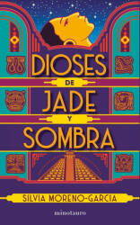 Dioses de jade y sombra - MORENO-GARCIA, SILVIA (ISBN: 9788445012147)