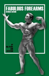 Fabulous Forearms - Bill Pearl (ISBN: 9781938855078)