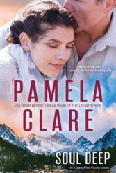 Soul Deep: An I-Team After Hours Novella - Pamela Clare (ISBN: 9780990377122)