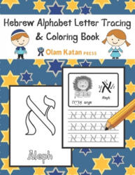 Hebrew Alphabet Letter Tracing & Coloring Book: Hebrew Script Aleph Bet Handwriting Practice Workbook - Olam Katan Press (2020)