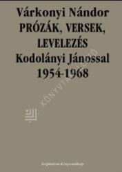 Prózák, versek, levelezés Kodolányi Jánossal 1954-1968 (ISBN: 9786155479960)
