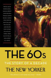 60s: The Story of a Decade - The New Yorker Magazine, David Remnick, Henry Finder (ISBN: 9780812983319)