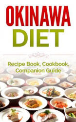 Okinawa Diet: Recipe Book, Cookbook, Companion Guide - Wade Migan (ISBN: 9781515392569)