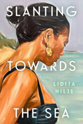 Slanting Towards the Sea - HILJE LIDIJA (ISBN: 9781668078679)