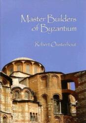 Master Builders of Byzantium (ISBN: 9781934536032)
