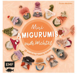 Mini-Amigurumis - Süße Wichtel - Claudia Nikolenko (ISBN: 9783745929355)