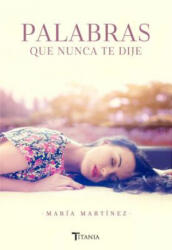 Palabras Que Nunca Te Dije - Maria Martinez (ISBN: 9788416327263)