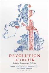 Devolution in the UK: Politics, Powers and Policies - Derek Birrell, Deirdre Heenan (ISBN: 9781350358416)