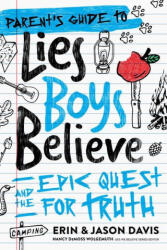 A Parent's Guide to Lies Boys Believe: And the Epic Quest for Truth - Jason Davis, Nancy DeMoss Wolgemuth (ISBN: 9780802429377)