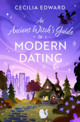 An Ancient Witch's Guide to Modern Dating - EDWARD CECILIA (ISBN: 9781668087145)
