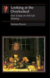 Looking At the Overlooked - Norman Bryson (ISBN: 9780948462061)