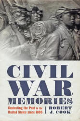 Civil War Memories - Robert J. Cook (ISBN: 9781421423494)