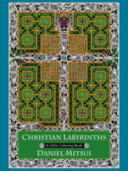 Christian Labyrinths - Daniel Mitsui (ISBN: 9781594715396)