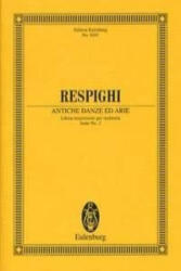 ANTICHE DANZE ED ARIE - OTTORINO RESPIGHI (ISBN: 9783795764616)