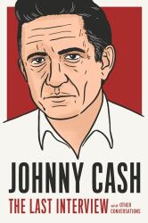 Johnny Cash: The Last Interview - Johnny Cash (ISBN: 9781612198934)