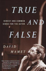True and False - David Mamet (ISBN: 9780679772644)