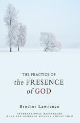 Practice of the Presence of God - Brother Lawrence (ISBN: 9781452862781)