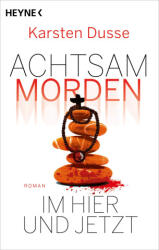 Achtsam morden im Hier und Jetzt - DUSSE, K (ISBN: 9783453427648)