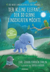 Der kleine Elefant, der so gerne einschlafen möchte - Carl-Johan Forssén Ehrlin, Sydney Hanson, Greta Gold (ISBN: 9783442393084)