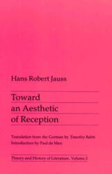 Toward an Aesthetic of Reception - Hans Jauss (ISBN: 9780816610372)