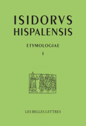 Isidore de Seville, Etymologies Livre I: La Grammaire - Isidore de Seville, Olga Spevak, Olga Spevak (ISBN: 9782251450537)